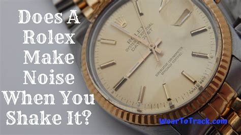 rolex sound when shaken|what is a rolex sound.